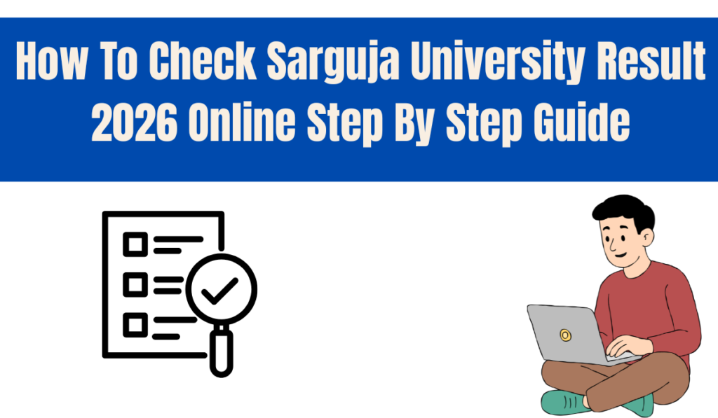 How To Check Sarguja University Result 2026 Online Step By Step Guide