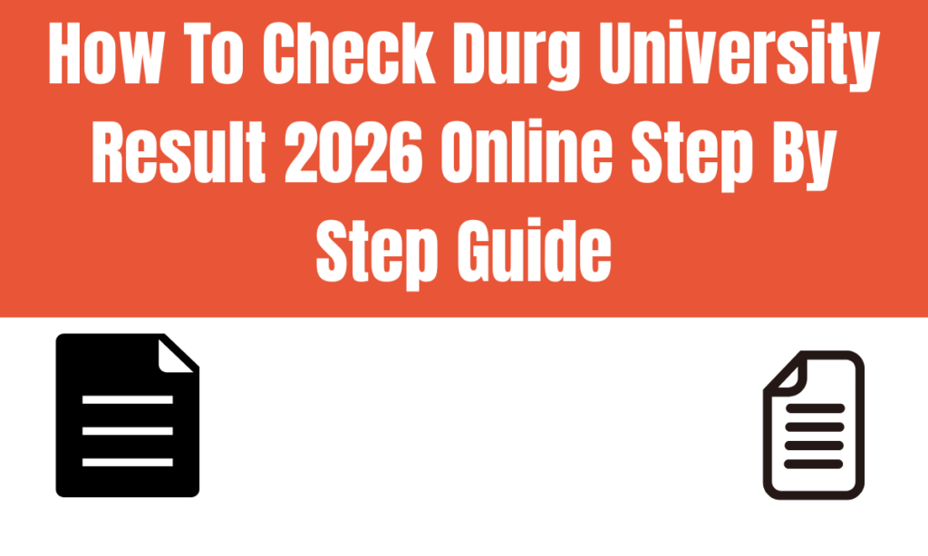 How To Check Durg University Result 2026 Online Step By Step Guide